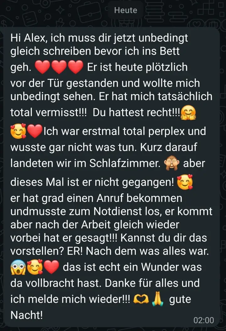 WhatsApp-Nachricht an Alex: Er stand heute plötzlich vor der Tür und hat mich total vermisst.